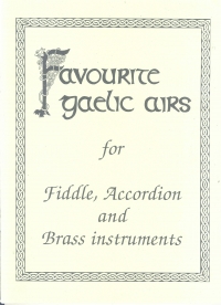 Favourite Gaelic Airs For Fiddle Accordion & Brass Sheet Music Songbook