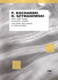 Kochanski / Szymanowski Dawn Wild Dance Vln/pf Sheet Music Songbook