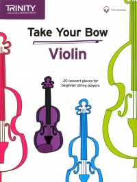 Trinity Take Your Bow Violin + Online Sheet Music Songbook