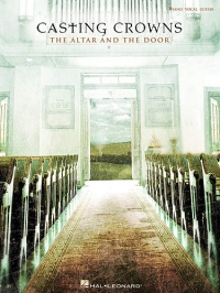 Casting Crowns The Altar & The Door Pvg Sheet Music Songbook