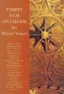 30 New Anthems For Mixed Voices Sheet Music Songbook