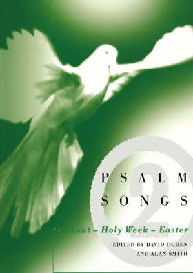 Psalm Songs 2 Lent-holy Week-easter Ogden/smith Sheet Music Songbook