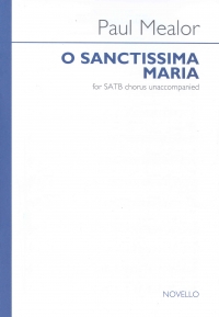 O Sanctissima Maria Satb Mealor Sheet Music Songbook