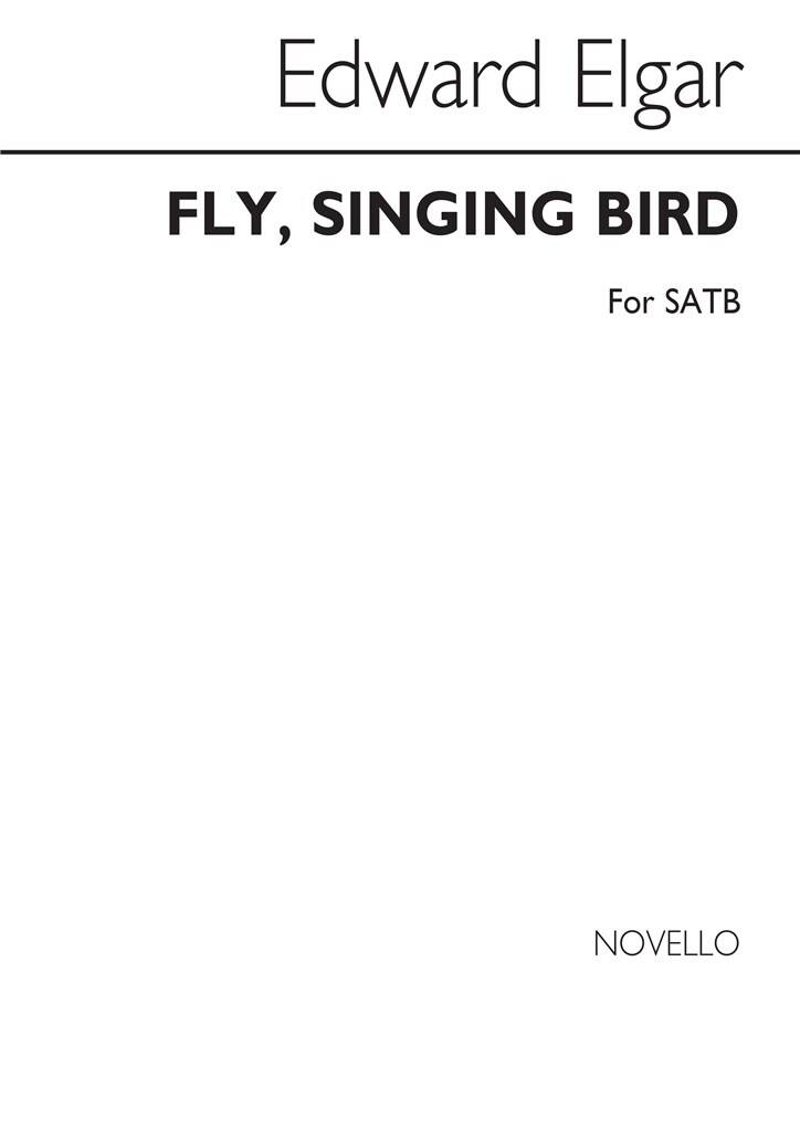 Fly Singing Bird Elgar Satb Sheet Music Songbook