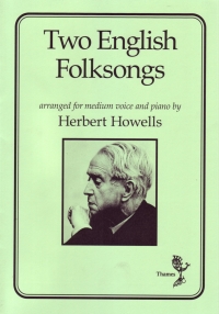 Howells Two English Folk Songs Sheet Music Songbook