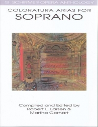 Coloratura Arias For Soprano Larsen/gerhart Sheet Music Songbook