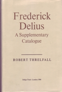 Delius Supplementary Catalogue Threlfall Sheet Music Songbook