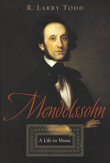 Mendelssohn A Life In Music Todd Sheet Music Songbook