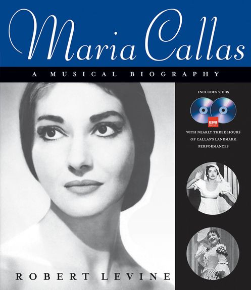 Maria Callas A Musical Biography Levine Book/cds Sheet Music Songbook