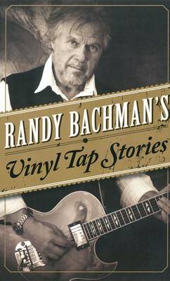 Randy Bachmans Vinyl Tap Stories Paperback Sheet Music Songbook