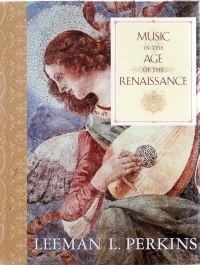 Music In The Age Of The Renaissance Perkins Sheet Music Songbook