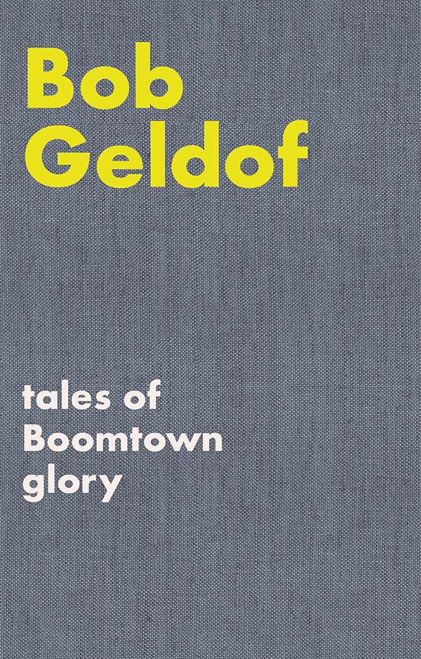 Bob Geldof Tales Of Boomtown Glory Hardback Sheet Music Songbook
