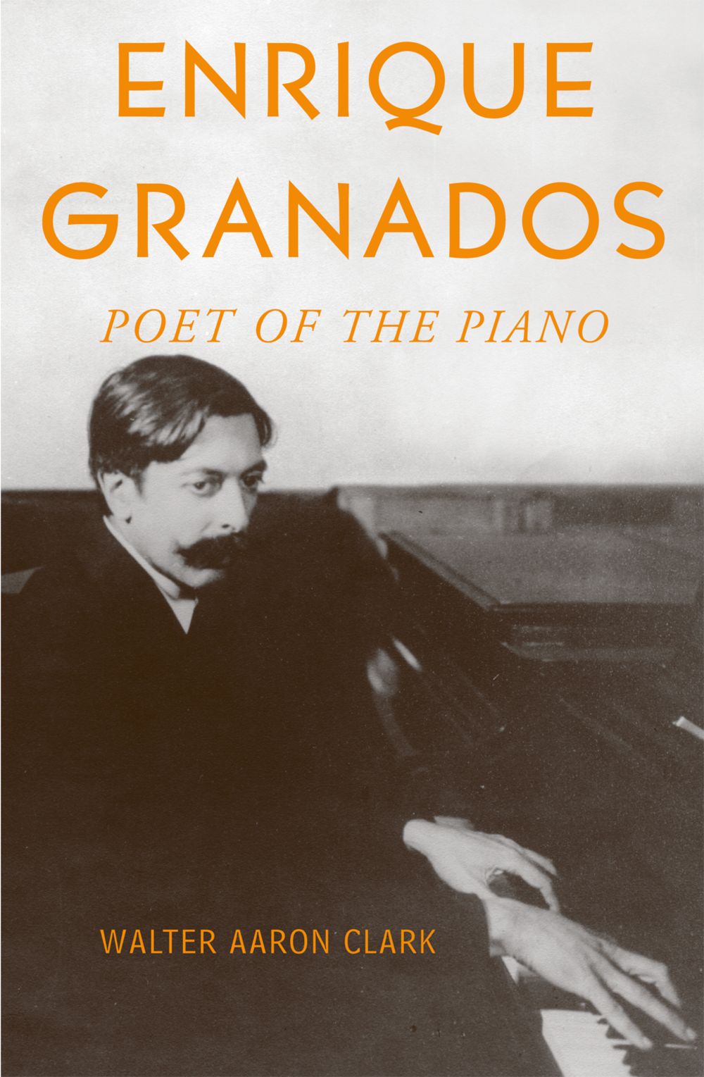 Clark Enrique Granados Poet Of The Piano Hb Sheet Music Songbook