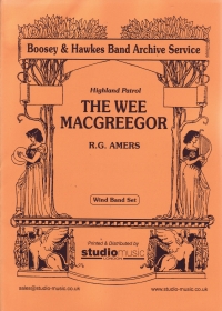 Amers Wee Macgregor (highland Patrol)wind Band Set Sheet Music Songbook