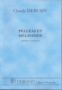 Debussy Pelleas & Melisande Study Score Sheet Music Songbook