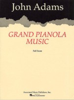 Adams Grand Pianola Music Full Score Sheet Music Songbook