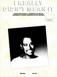 I Really Didnt Mean It (luther Vandross) Sheet Music Songbook