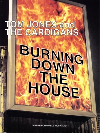 Burning Down The House Tom Jones & The Cardigans Sheet Music Songbook