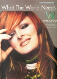 What The World Needs Wynonna Sheet Music Songbook