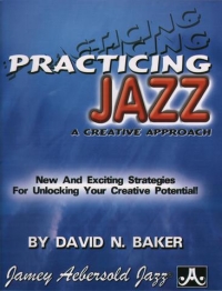 Practicing Jazz A Creative Approach Baker Sheet Music Songbook