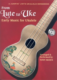 From Lute To Uke Mizen Early Music For Ukulele +cd Sheet Music Songbook