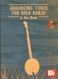Arranging Tunes For Solo Banjo Munde Book & Audio Sheet Music Songbook