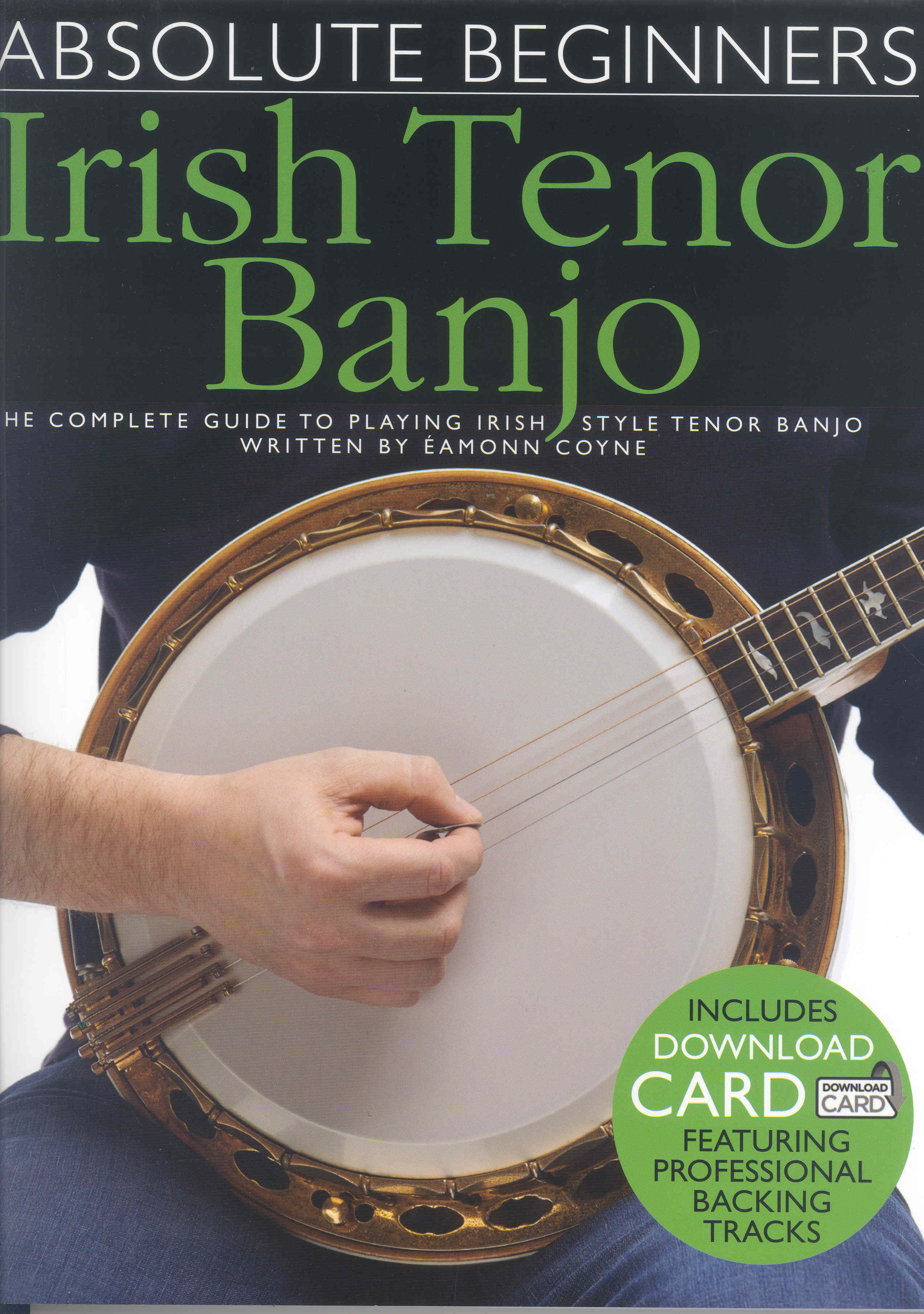 Absolute Beginners Irish Tenor Banjo + Online Sheet Music Songbook