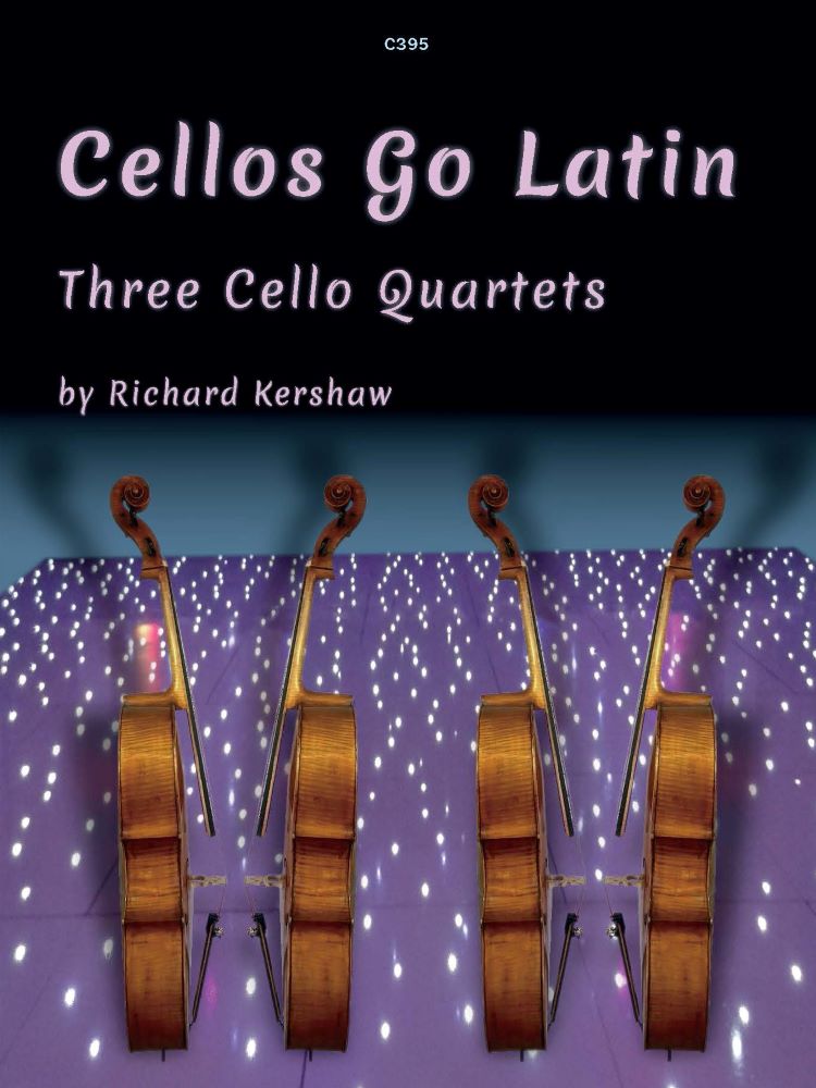 Cellos Go Latin Three Cello Quartets Kershaw Sheet Music Songbook