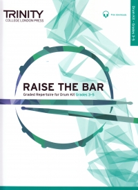 Raise The Bar Drum Kit Grades 3-5 Trinity Sheet Music Songbook