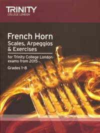 Trinity French Horn Scales & Arpeggios 2015 Sheet Music Songbook