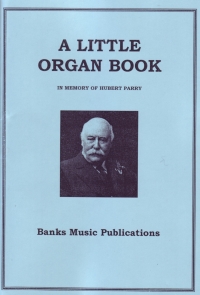 Little Organ Book In Memory Of Hubert Parry Sheet Music Songbook