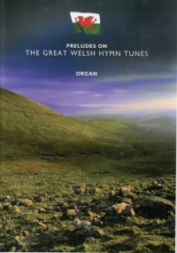 Preludes On The Great Welsh Hymn Tunes Organ Sheet Music Songbook