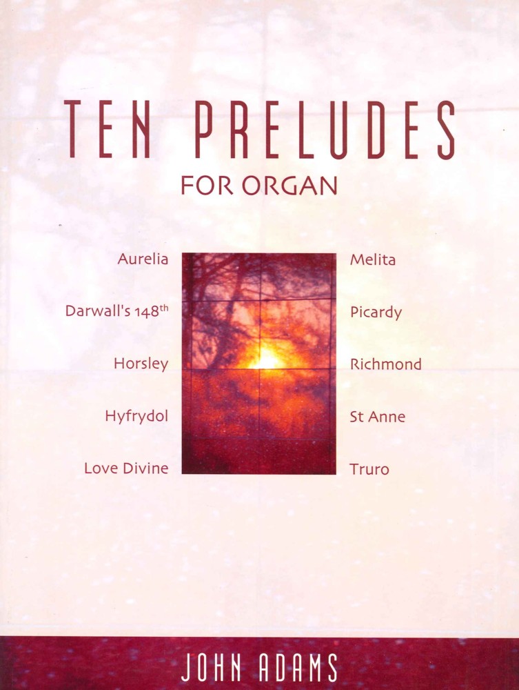 Adams Preludes (10) Organ Sheet Music Songbook