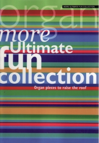 More Ultimate Fun Collection Organ Sheet Music Songbook