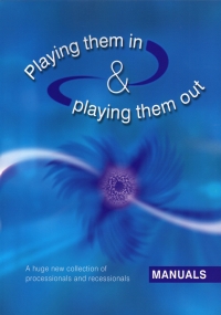 Playing Them In & Playing Them Out Manuals Organ Sheet Music Songbook