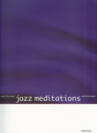 Jazz Meditations Kunkel Organ Sheet Music Songbook