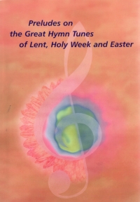 Preludes On Great Hymn Tunes Lent Holy Week & Eas Sheet Music Songbook