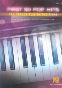 First 50 Pop Hits You Should Play On Piano Sheet Music Songbook