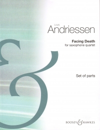 Andriessen Facing Death Saxophone Quartet Parts Sheet Music Songbook