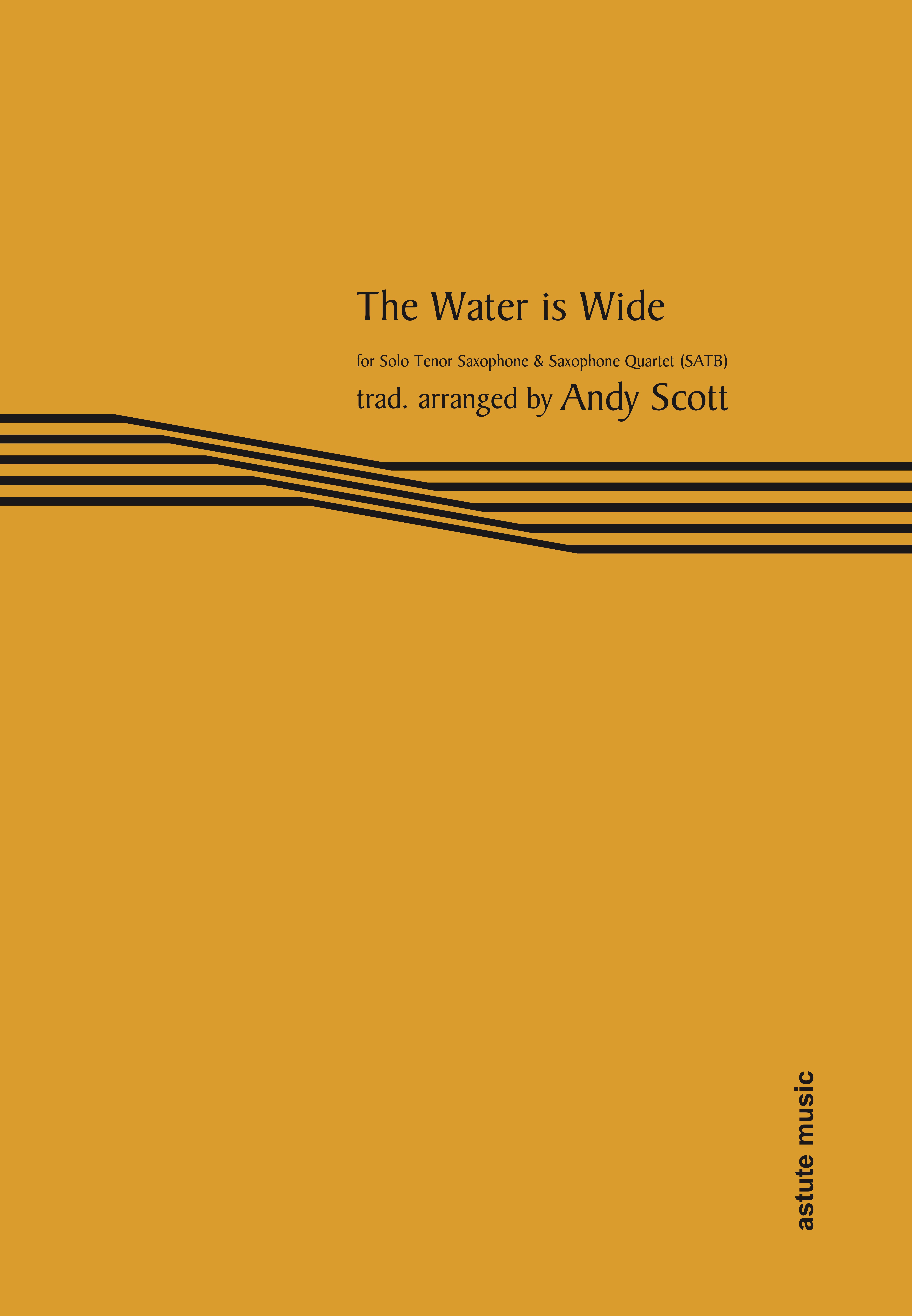 Scott The Water Is Wide Solo Ten Sax & Sax Quartet Sheet Music Songbook