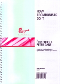 Crees & Gane How Trombonists Do It Treble Clef Sheet Music Songbook