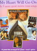 My Heart Will Go On & 9 More Great Movie Love Song Sheet Music Songbook