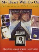 My Heart Will Go On & 9 More Great 90s Love Songs Sheet Music Songbook