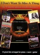 I Dont Want To Miss A Thing & 9 More Rock Classic Sheet Music Songbook