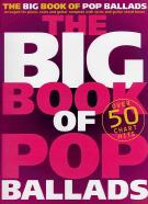 Big Book Of Pop Ballads Piano Vocal Guitar Sheet Music Songbook