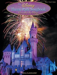 Disney Theme Park Songbook Remember The Magic Sheet Music Songbook