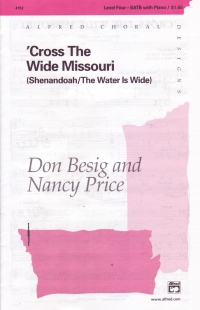 Cross The Wide Missouri Besig/price Satb Sheet Music Songbook