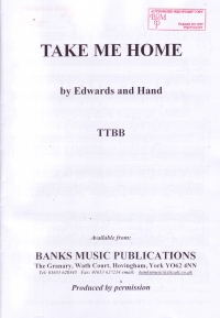 Take Me Home Edward/hand Ttbb Sheet Music Songbook