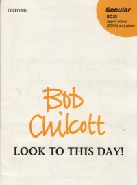 Look To This Day! Sssa Chilcott Sheet Music Songbook