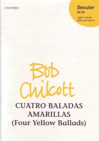 Cuatro Ballades Amarillas Chilcott Ss Sheet Music Songbook